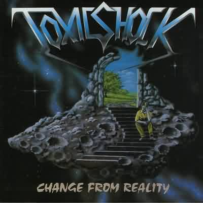 Toxic Shock: "Change From Reality" – 1988